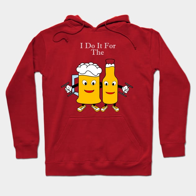 I Do It For The Beer Hoodie by DavinciSMURF